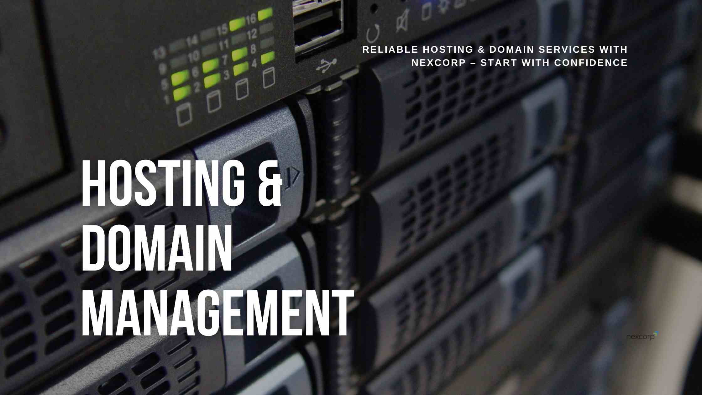 Reliable Hosting & Domain Services with NexCorp – Start with Confidence
