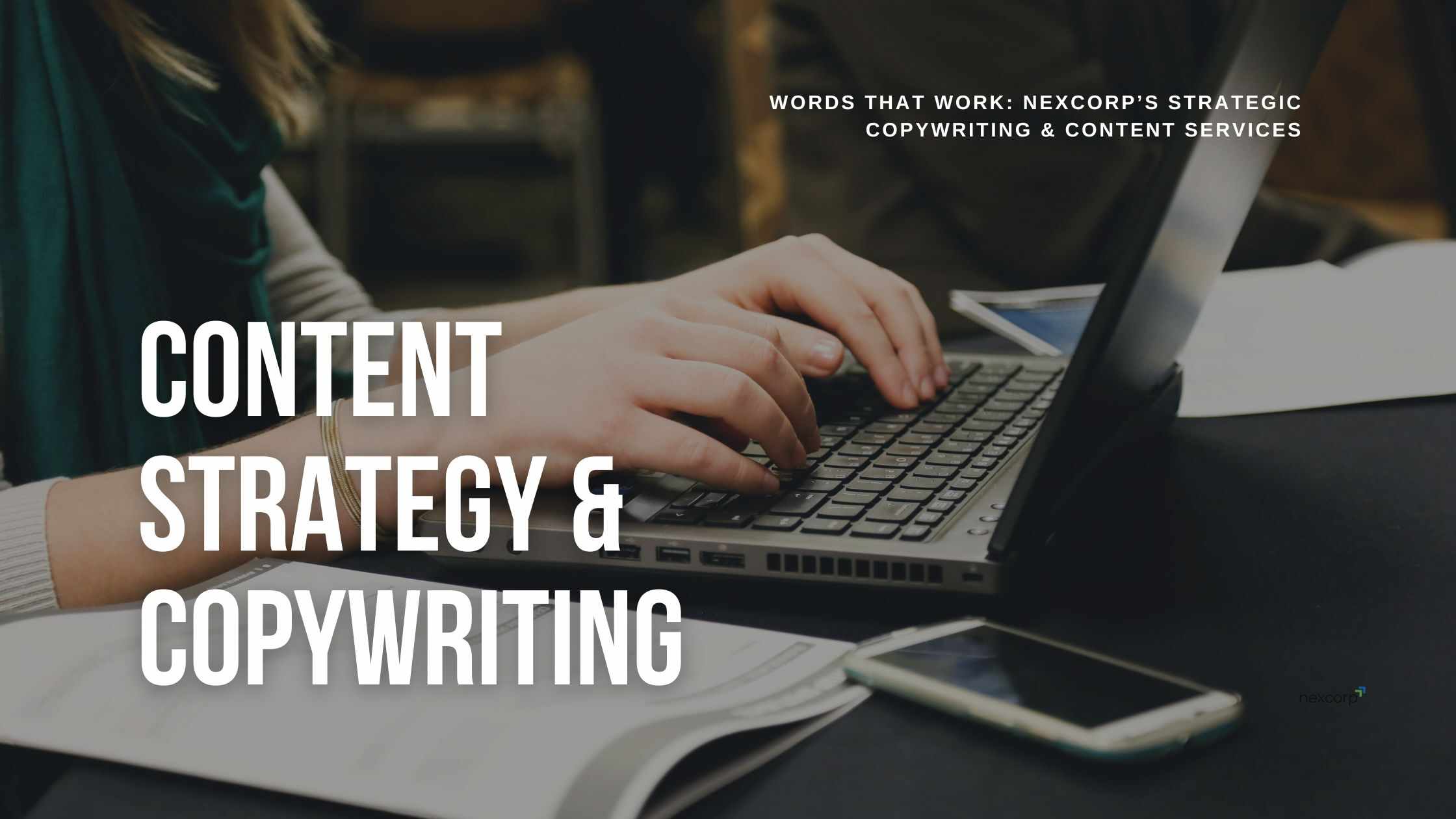 Words That Work NexCorp’s Strategic Copywriting & Content Services