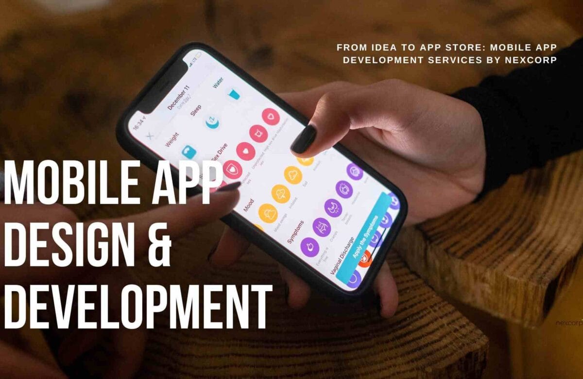 From Idea to App Store: Mobile App Development Services by NexCorp