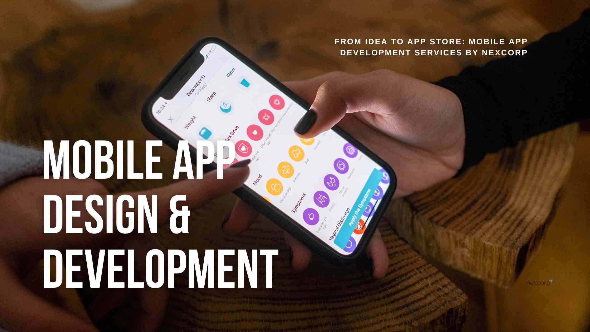 From Idea to App Store Mobile App Development Services by NexCorp