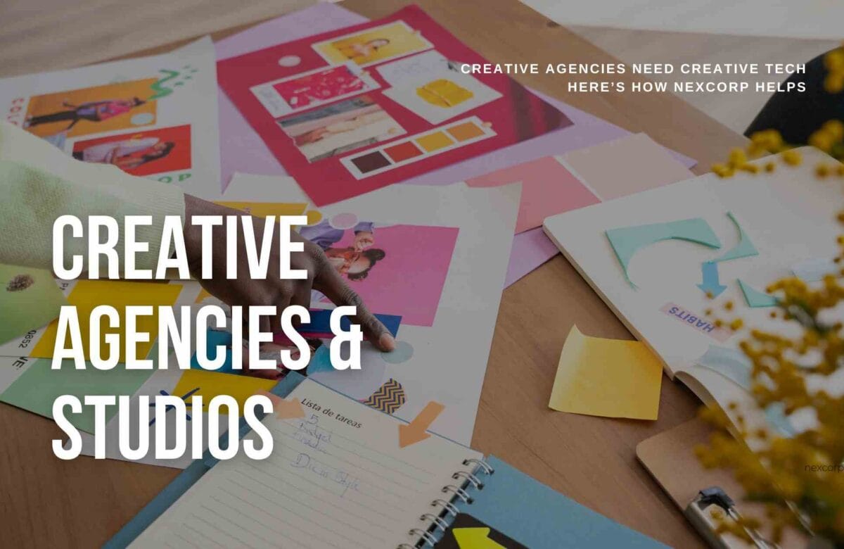 Creative Agencies Need Creative Tech – Here’s How NexCorp Helps