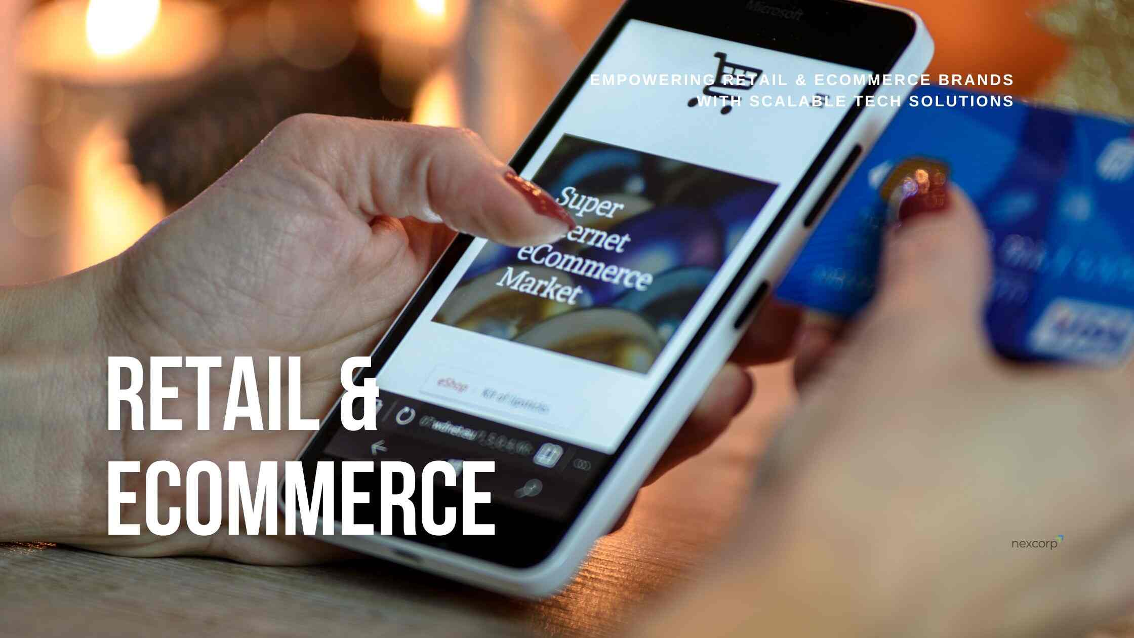 Empowering Retail & Ecommerce Brands with Scalable Tech Solutions