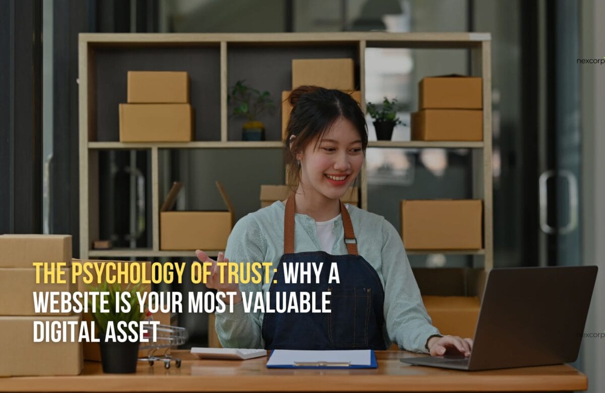 The Psychology of Trust: Why a Website Is Your Most Valuable Digital Asset