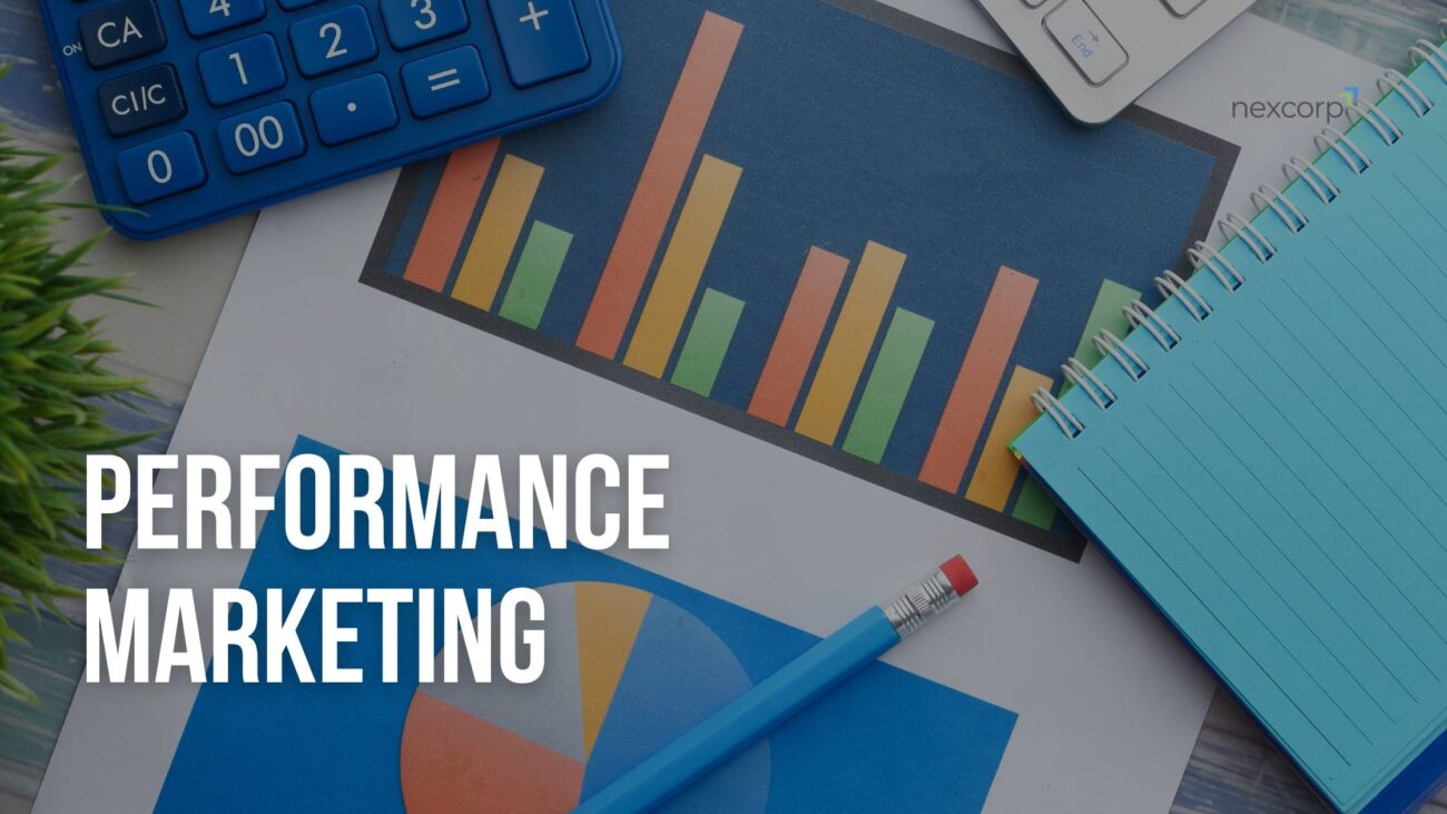 Performance Marketing That Converts and Maximizes ROI - Blog - Our Services - NexCorp